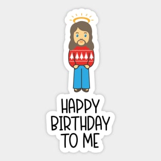 A Jesus Christmas Card - Happy Birthday To Me Sticker